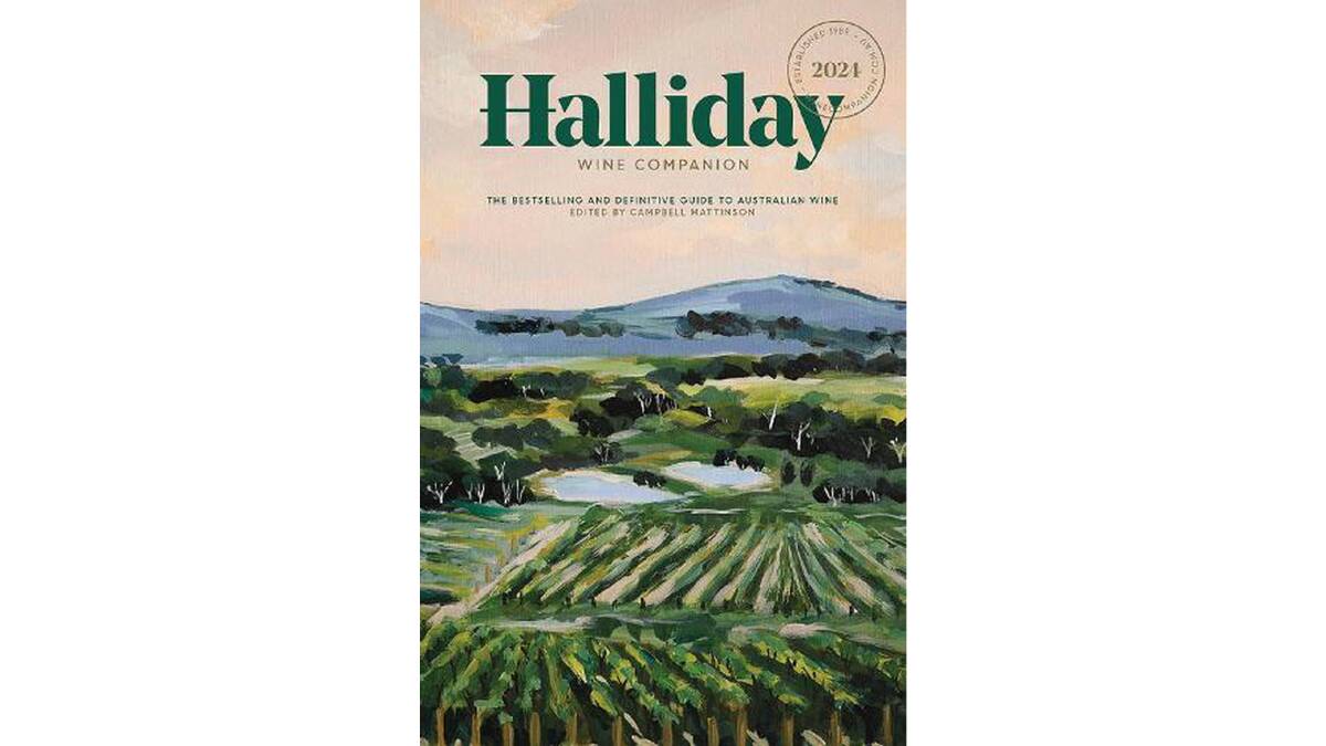 The 2024 Halliday Wine Companion, chief editor Campbell Mattinson. Hardie Grant Books. $45.