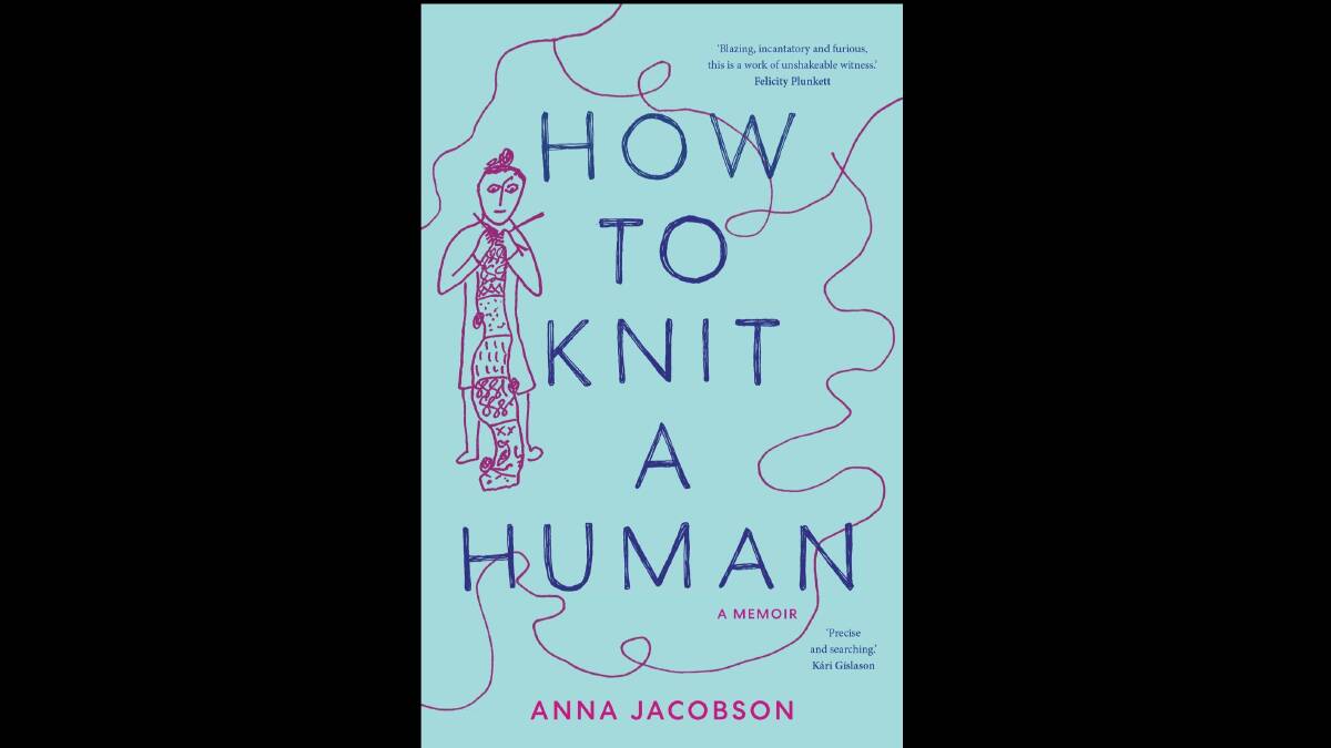 How To Knit A Human, by Anna Jacobson.