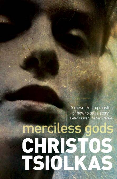 Christos Tsiolkas' <i>Merciless Gods</i> – RRP: $22.95 angusrobertson.com.au Photo: Supplied