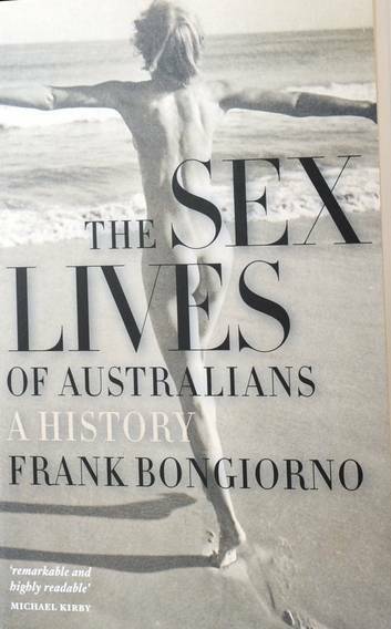 The Sex Lives of Australians, A History, by Frank Bongiorno. Photo: Graham Tidy