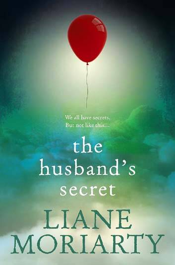 <em>The Husband's Secret</em> by Liane Moriarty. Macmillan, $32.99.