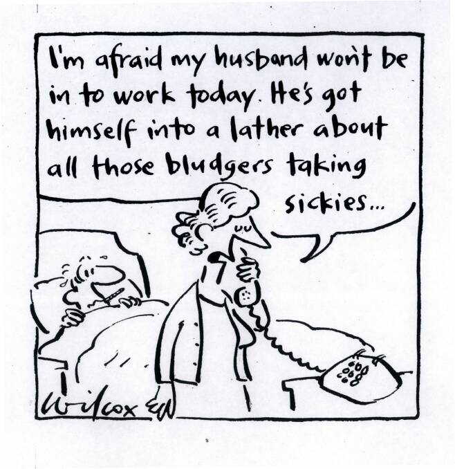 Sickies have become a big problem in some Australian public service organisations. <i>Illustration: Cathy Wilcox</i> Photo: Wilcox