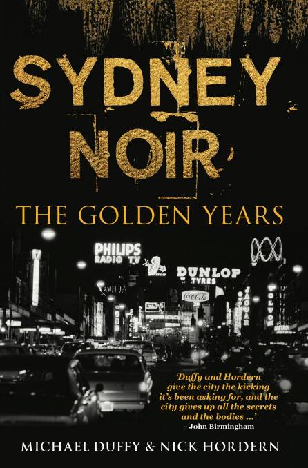 'Sydney Noir' by Michael Duffy & Nick Hordern. Photo: Supplied