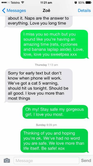 Texts from Zoe to her mother ended on Thursday night, ahead of the cyclone. Photo: Supplied