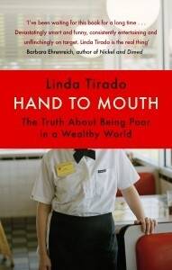 Hand to Mouth - The truth about Being Poor by Linda Tirado.