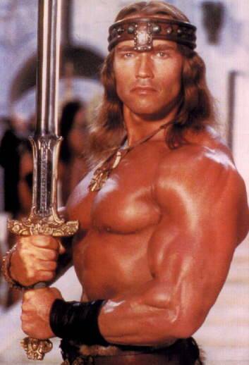 Arnold Schwarzenegger as Conan The Barbarian.