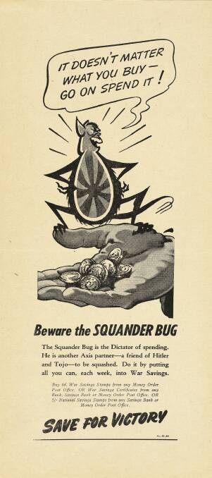 Beware of the squander bug, c.1942-45. Photo: Australian War Memorial