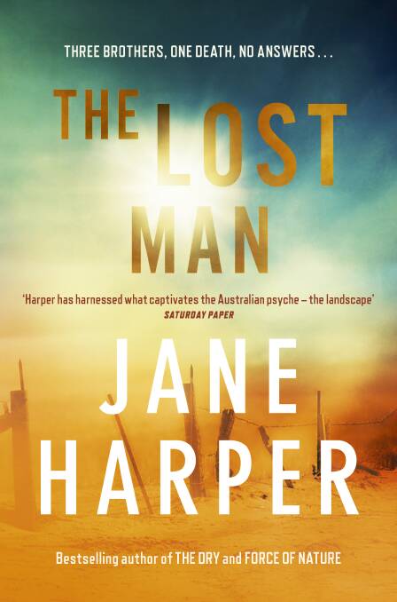The Lost Man, by Jane Harper. Macmillan Australia. $32.99. Photo: Supplied 