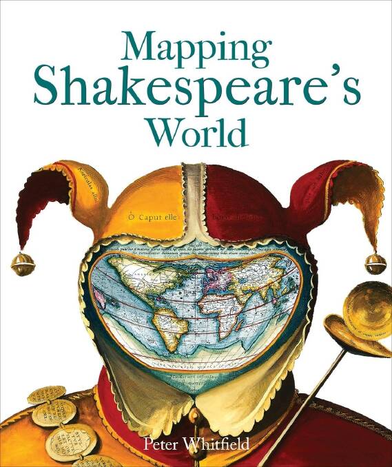 Mapping Shakespeares World, Peter Whitfield Photo: Supplied