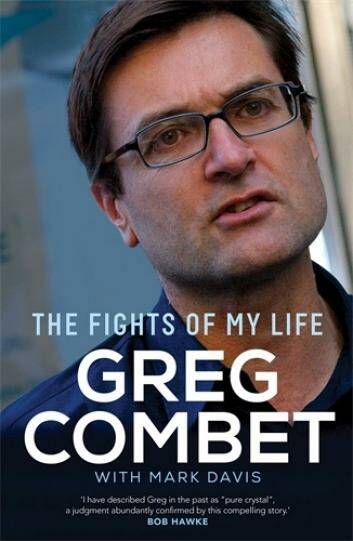 <i>The Fights of My Life</i> by Greg Combet, with Mark Davis. 