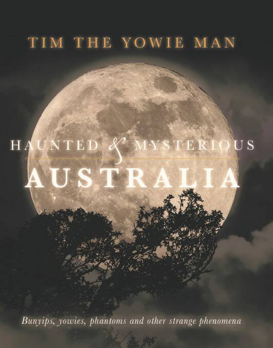 Tim the Yowie Man's new book, Haunted and Mysterious Australia. Photo: Supplied