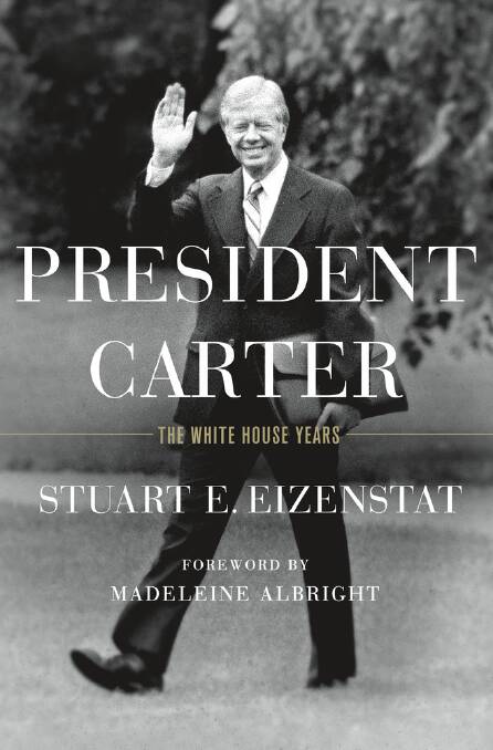 <i>President Carter: The White House Years</i>, by Stuart Eizenstat. Photo: Thomas Dunne Books