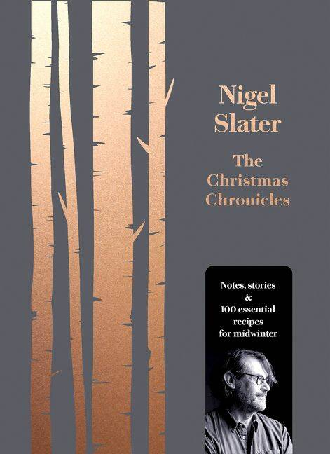 The Christmas Chronicles, by Nigel Slater.  Photo: Supplied 