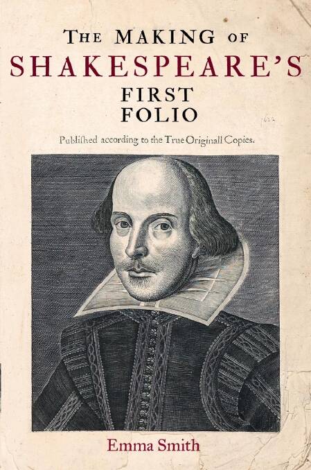 The Making of Shakespeare's First Folio, by Emma Smith. Photo: Supplied