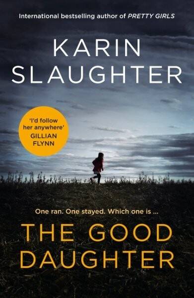 The Good Daughter by Karin Slaughter.