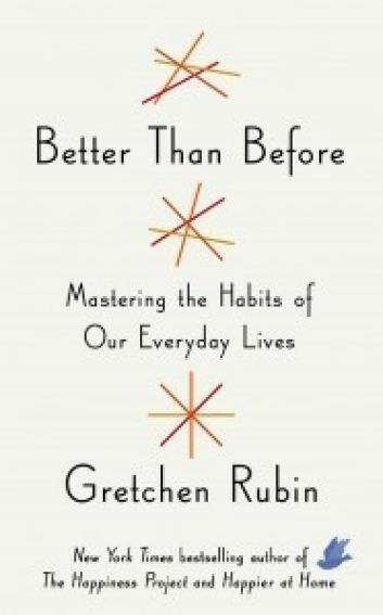 <i>Better than Before: Mastering the habits of our everyday lives</i>, by Gretchen Rubin. Photo: Michael Weschler