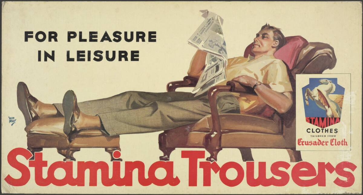 Vintage ad for trousers. Featured in National Library of Australia's exhibition 'The Sell' all about history of Australian advertising. Photo: NATIONAL LIBRARY OF AUSTRALIA