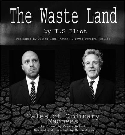 The Waste Land: Cellist David Pereira and actor Julian Lamb bring T.S. Eliot's poem to life.