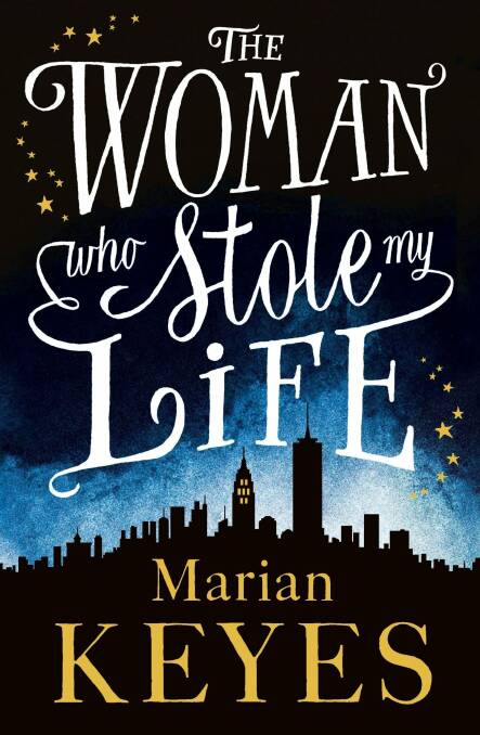 Marian Keyes' <i>The Woman Who Stole My Life</i> – RRP: $22.99 Dymocks Photo: Supplied