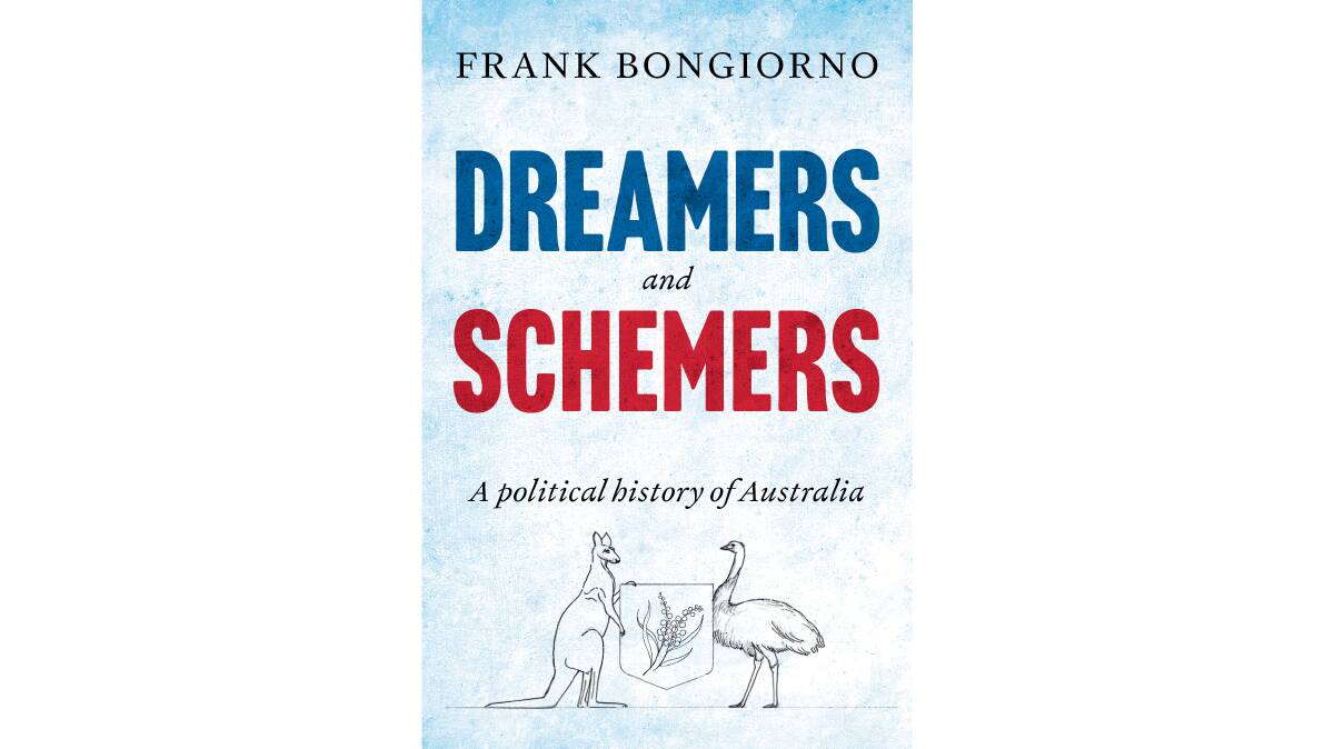 Dreamers and Schemers by Frank Bongiorno.