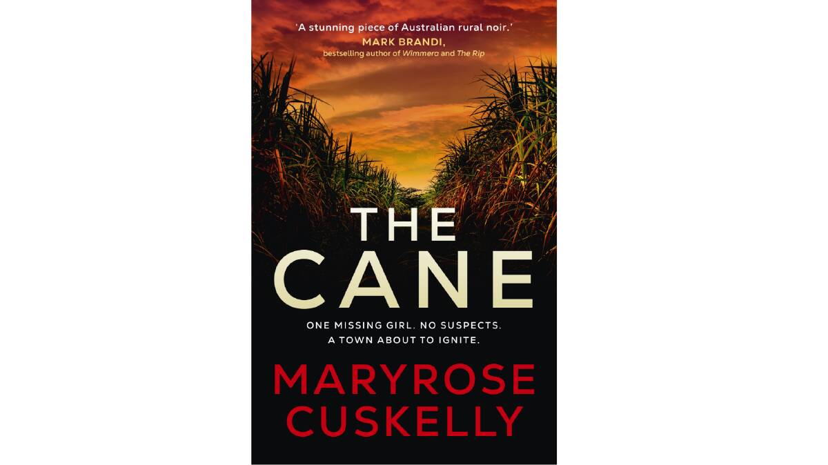 The Cane, by Maryrose Cuskelly. Allen and Unwin, $32.99.