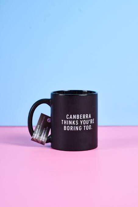 Canberra Thinks You're Boring Too mug by northdotsouth, $30. popcanberra.com.au