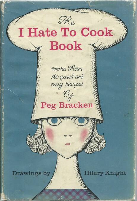 The I Hate to Cook Book, by Peg Bracken is full of fun recipes. Picture: Supplied