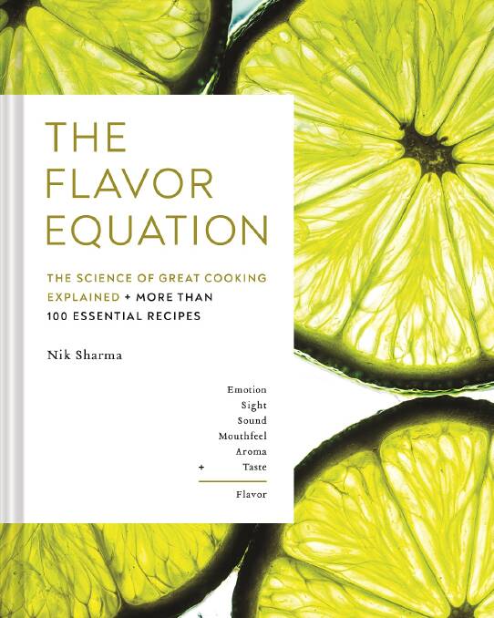 The Flavor Equation, by Nik Sharma. (Hardie Grant Books, $65)