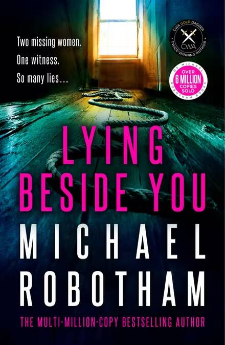Lying beside you, by Michael Robotham. Hachette, $32.99.