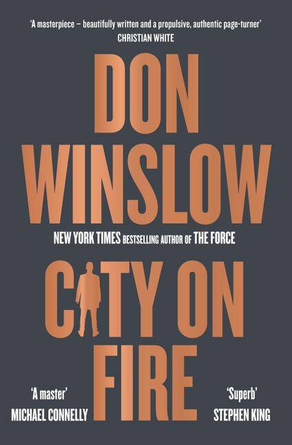 City on Fire, by Don Winslow. Harper Collins. $32.99.