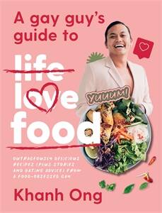 A Gay Guy's Guide to Life, Love and Food, Plum, 2020. Picture: Supplied