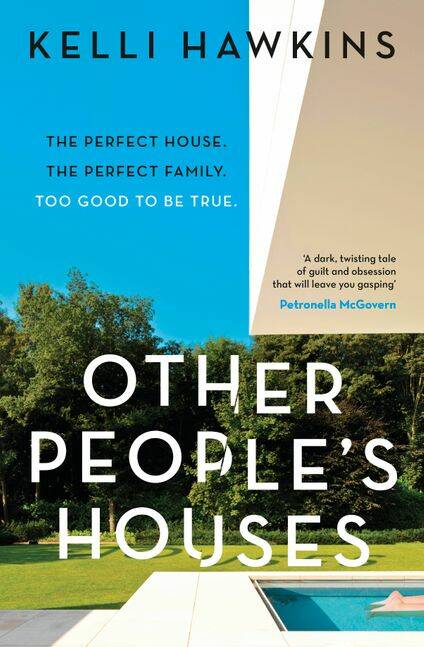 Kelli Hawkins' novel Other People's Houses. Picture: Supplied