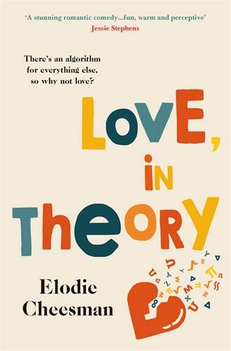Love, in Theory, by Elodie Cheesman. Macmillan Australia, $32.99.