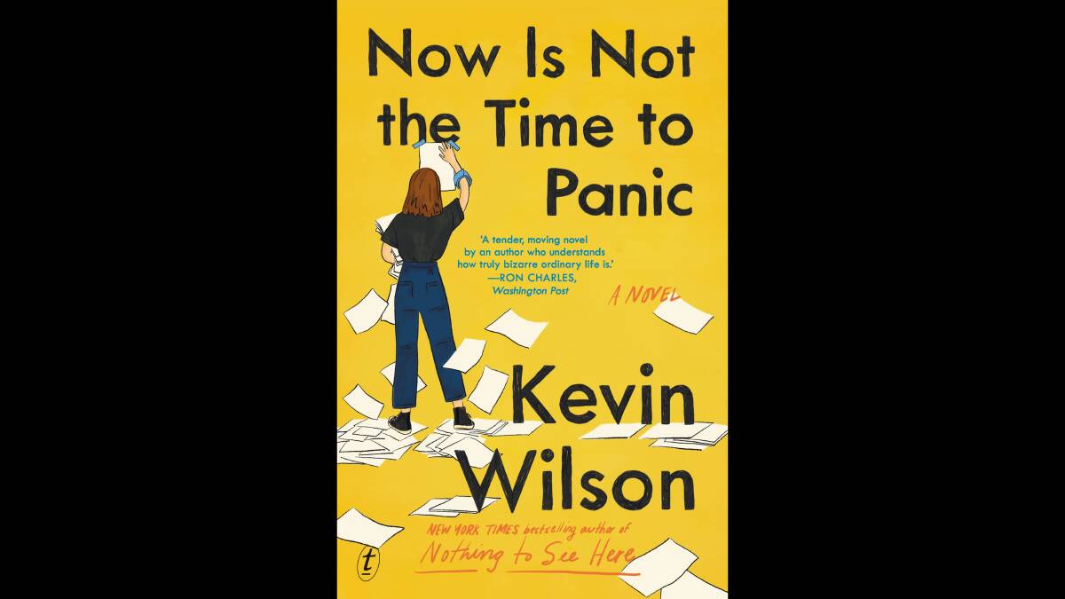 Now Is Not the Time to Panic, by Kevin Wilson.