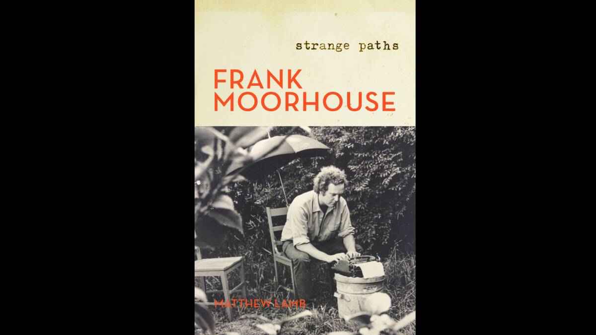 Frank Moorhouse: Strange Paths, by Matthew Lamb.