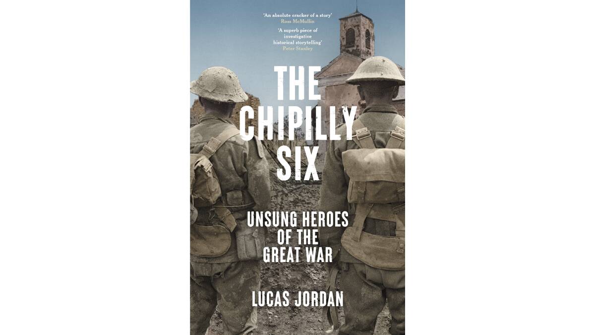 The Chipilly Six: Unsung Heroes of the Great War, by Lucas Jordan.