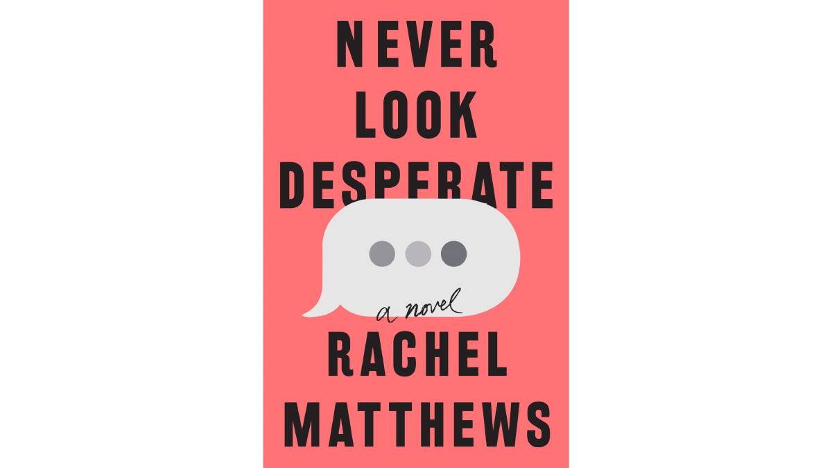 Never Look Desperate, by Rachel Matthews. 