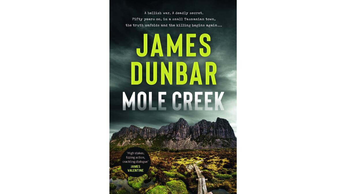 Mole Creek, by James Dunbar.