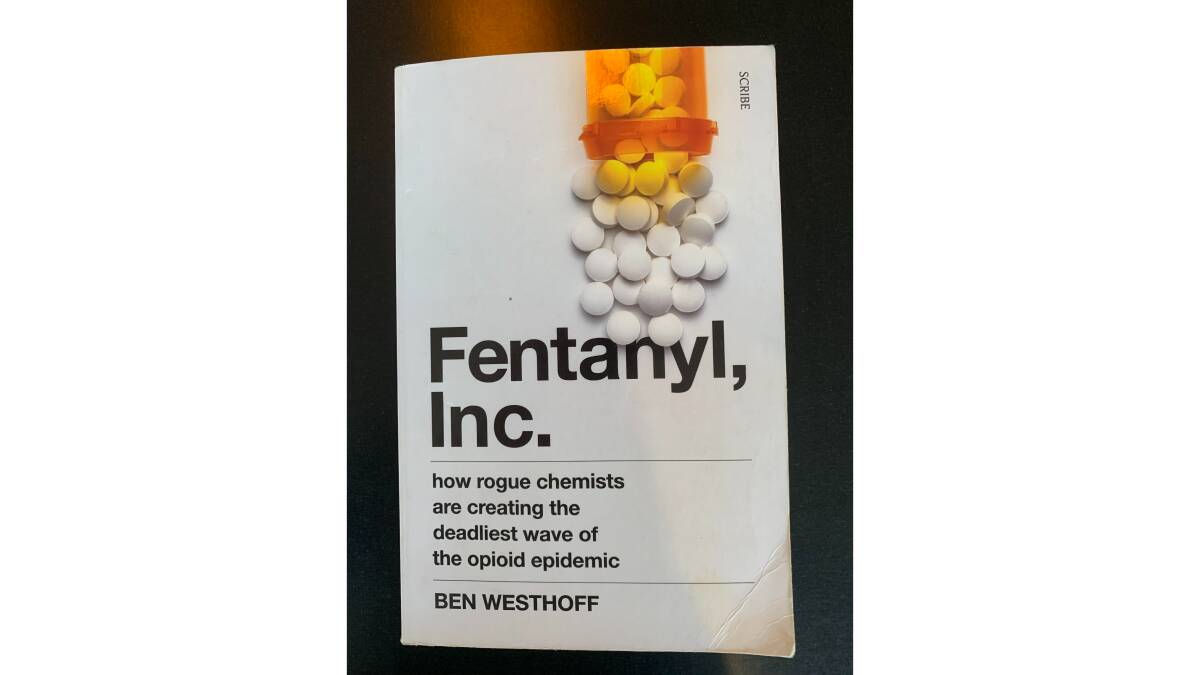 The 2019 account of how Chinese-produced fentanyl is taking over the illicit drug market in the US makes for chilling reading. Picture supplied