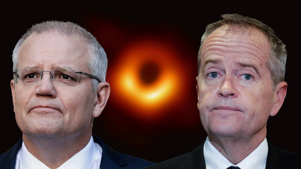 Prime Minister Scott Morrison, a black hole akin to the inspiring nature of the 2019 election campaign, and Opposition Leader Bill Shorten.