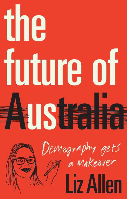 The Future of Australia. By Liz Allen.