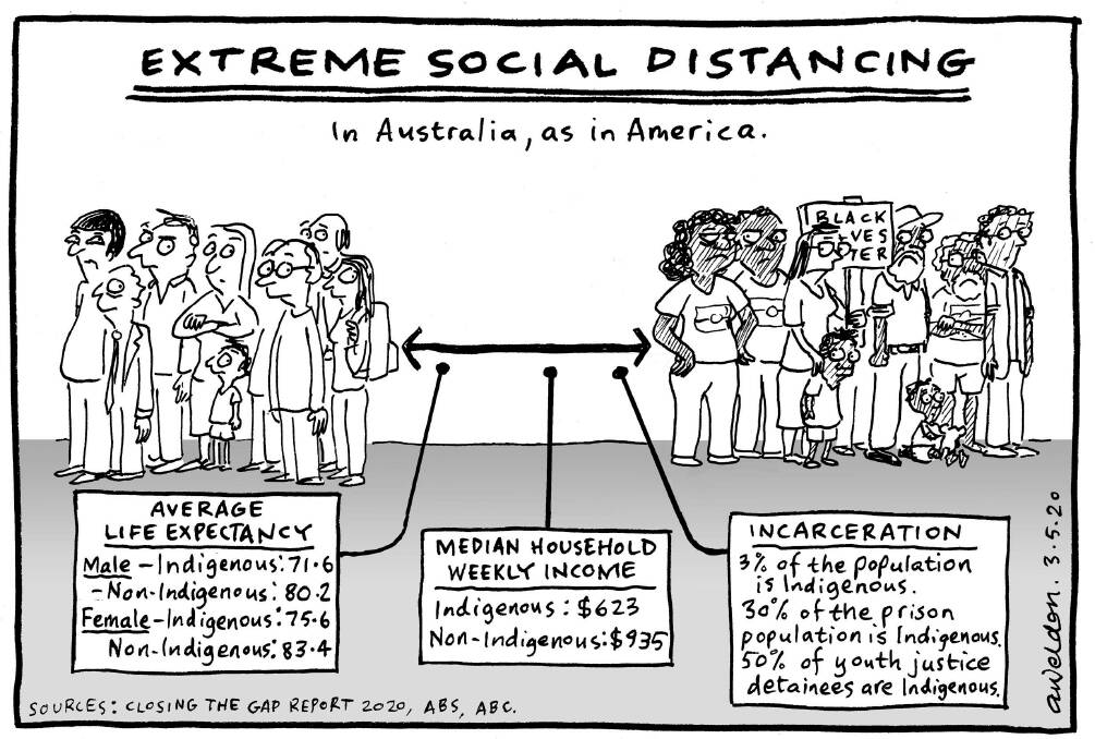 Extreme Social Distancing, Andrew Weldon, The Big Issue, May 3 2020. "Like so many of 2020's cartoons, this one by Weldon splices together multiple crises and events. He places the startling figures from the Closing the Gap Report 2020 against the backdrop of both the pandemic and America's Black Lives Matter protests. Around the world, experts are signalling that COVID-19 risks further entrenching povertyand disadvantage in vulnerable communities. His unconventional approach brings detailed statistics to a wider audience."