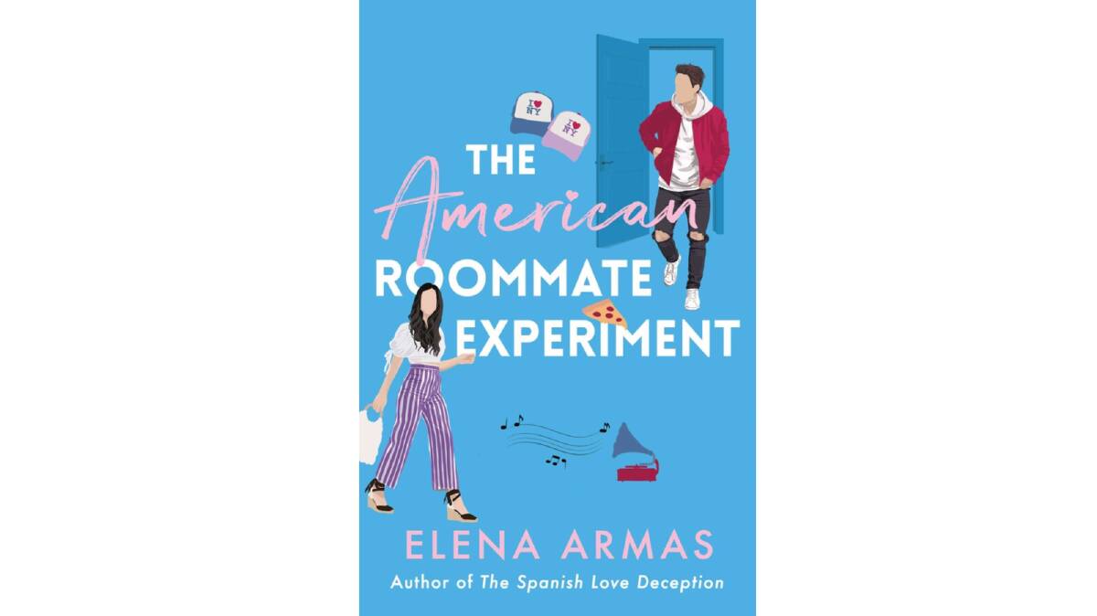 The American Roommate Experiment, by Elena Armas. Simon & Schuster. $22.99. Picture supplied