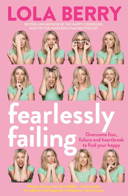  Fearlessly Failing, by Lola Berry. Affirm Press. $29.99.