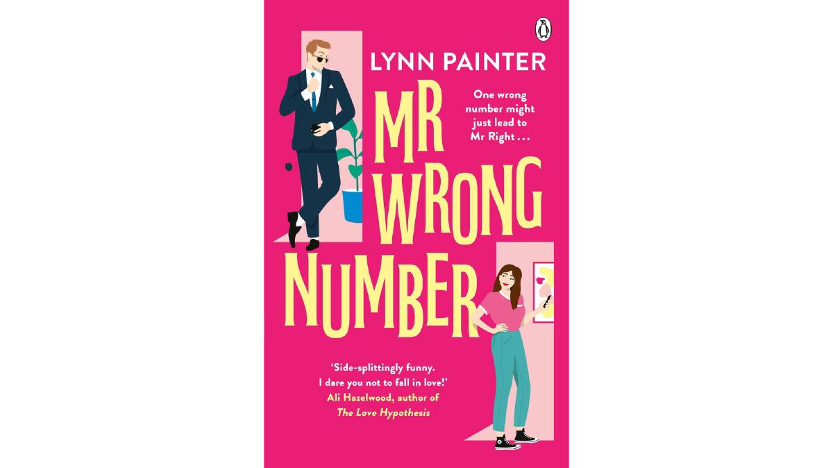 Mr Wrong Number, by Lynn Painter. Penguin. $22.99. Picture supplied.