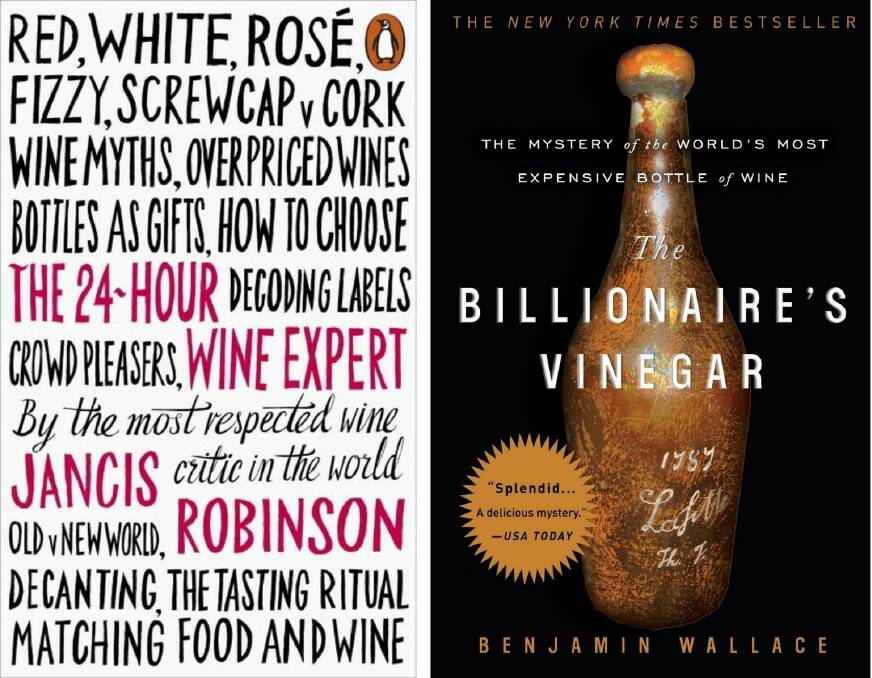 Jancis Robinson's The 24-Hour Wine Expert and The Billionaire's Vinegar, by Benjamin Wallace. Pictures: Supplied