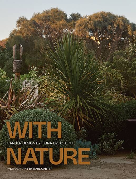 With Nature, The Landscapes of Fiona Brockhoff, by Fiona Brockhoff. Hardie Grant Publishing. $70.