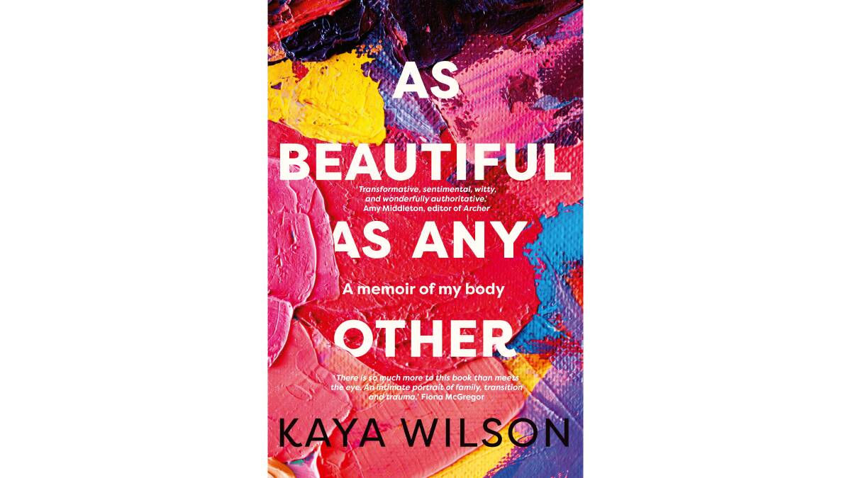 As Beautiful As Any Other: A Memoir of My Body by Kaya Wilson is nominated for ACT Book of the Year. Picture supplied