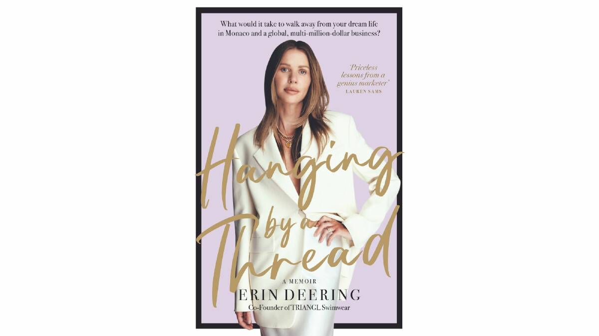 Hanging By a Thread, by Erin Deering. Affirm Press. $34.99.