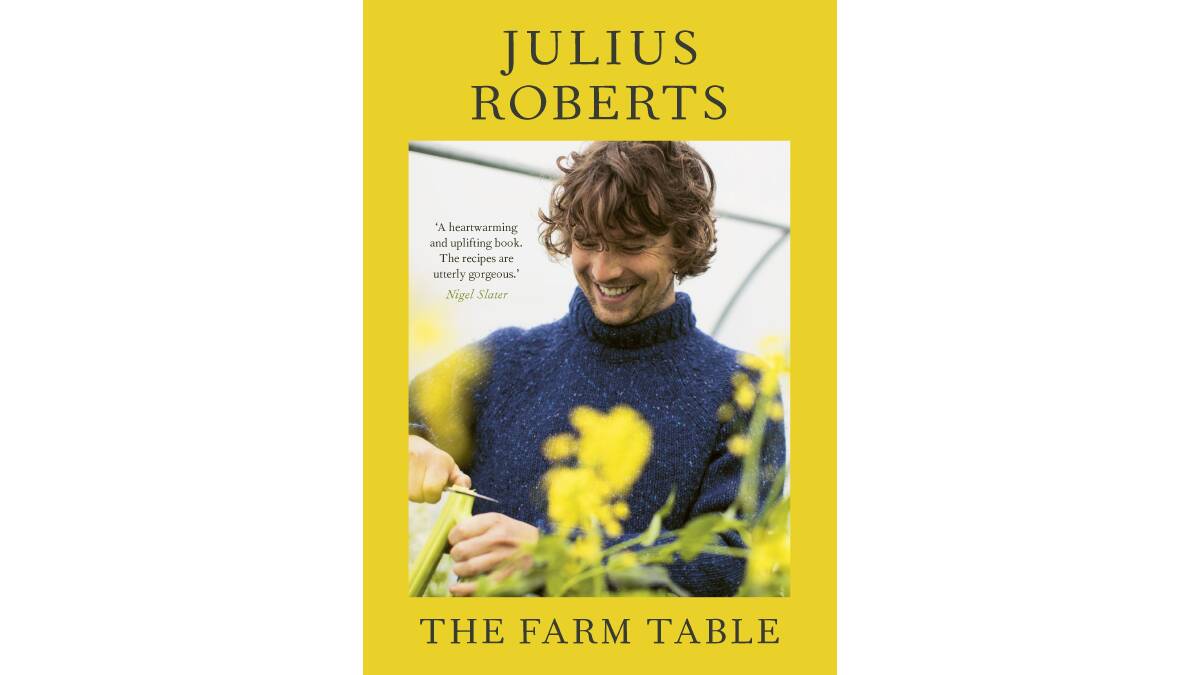 The Farm Table, by Julius Roberts. Penguin. $55.